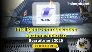 ICSIL Recruitment 2025